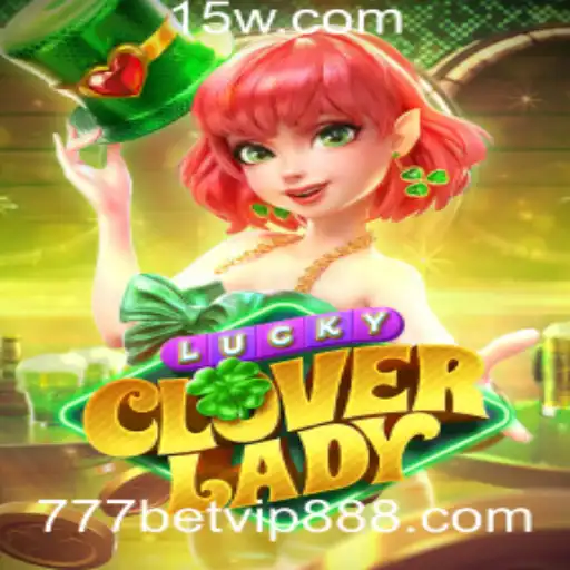 Descubra o Fascinante Jogo de LuckyCloverLady no Universo 777bet VIP 8